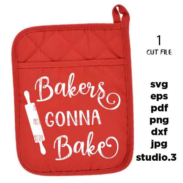 Bakers gonna bake SVG, dxf, jpg mirrored, cut file, png, Home Decor Cut File, Kitchen svg, sign svg kitchen sign svg, pot holder design