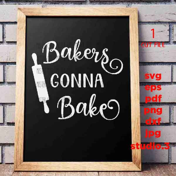 Bakers gonna bake SVG, dxf, jpg mirrored, cut file, png, Home Decor Cut File, Kitchen svg, sign svg kitchen sign svg, pot holder design