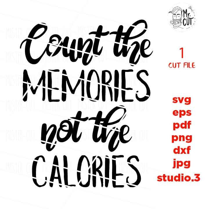 Count the Memories Not the Calories SVG, dxf, jpg mirrored, cut file, Cut File, Kitchen svg, sign svg kitchen sign svg, pot holder design