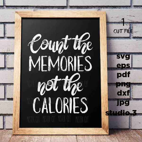 Count the Memories Not the Calories SVG, dxf, jpg mirrored, cut file, Cut File, Kitchen svg, sign svg kitchen sign svg, pot holder design