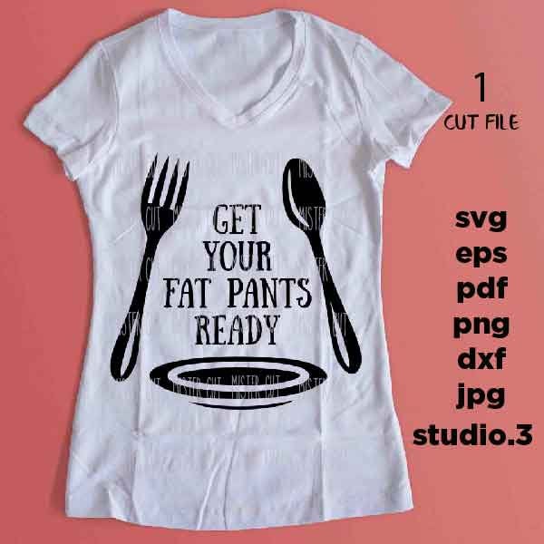 get your fat pants ready svg, Housewarming SVG, dxf, jpg mirrored, cut file, Cut File, Kitchen, kitchen sign svg, pot holder design