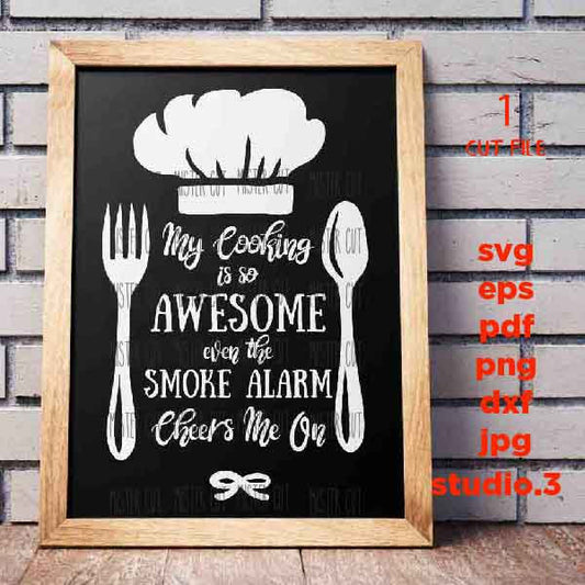 My cooking is so awesome even the smoke alarm cheers me on svg, Housewarming dxf, jpg mirrored, Kitchen, kitchen sign svg, pot holder design