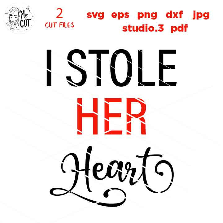 I stole her heart svg, so I am stealing is last name svg, set of 2 designs,  Dxf, jpg mirrored, for matching couple shirts svg, Mr & Mrs svg