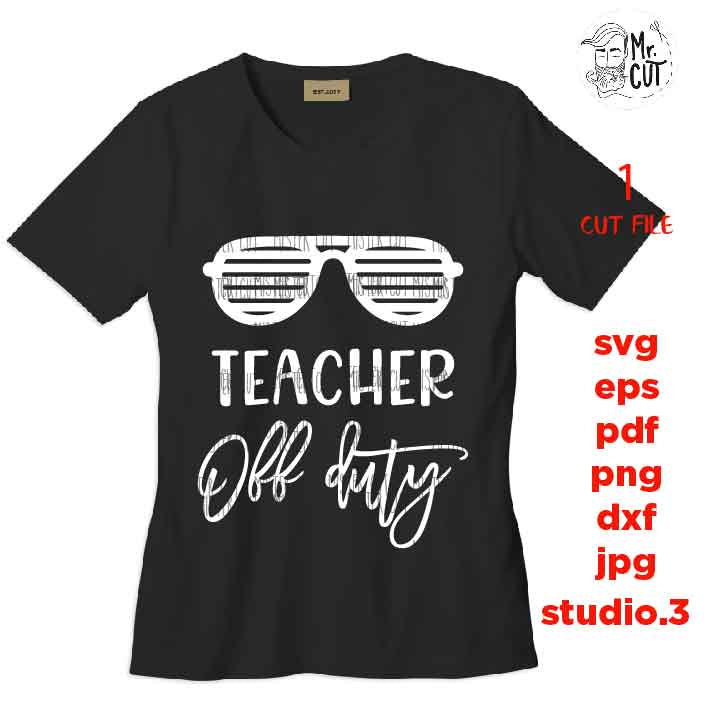 Teacher off duty Svg, Teacher life Svg,  dxf, eps, png, jpg mirrored, cut file, Teacher Svg, Off duty Svg, Vacation Svg, school svg