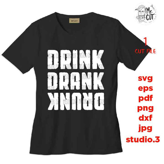 Drink drank drunk SVG, DXF, EpS, png, jpg, cut file, Camping cut files, drink svg, summer svg, funny camping svg, funny svg, drunk svg