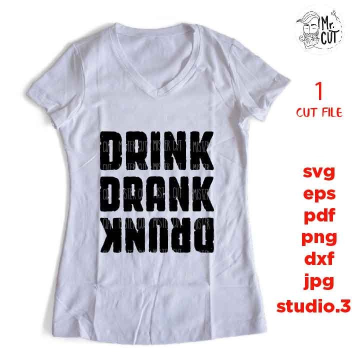 Drink drank drunk SVG, DXF, EpS, png, jpg, cut file, Camping cut files, drink svg, summer svg, funny camping svg, funny svg, drunk svg