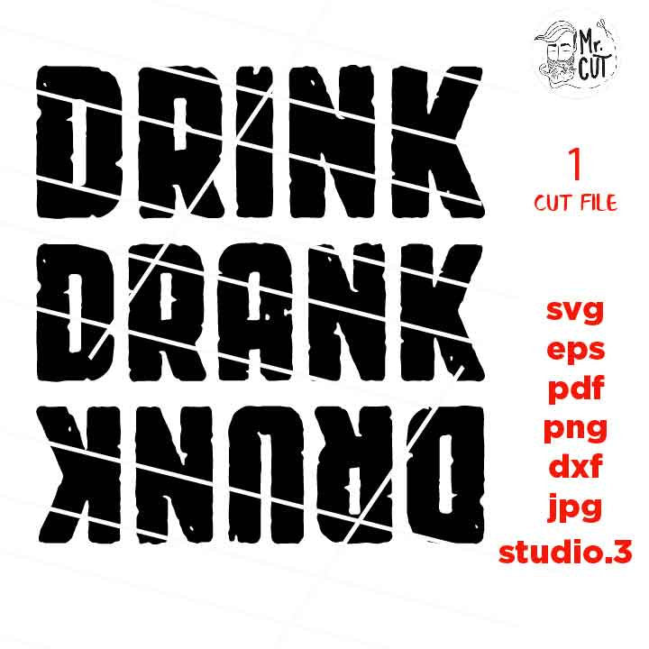 Drink drank drunk SVG, DXF, EpS, png, jpg, cut file, Camping cut files, drink svg, summer svg, funny camping svg, funny svg, drunk svg