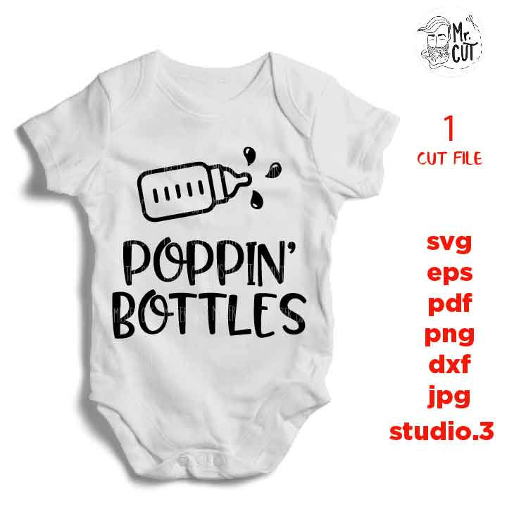 Poppin' Bottles svg, Funny bodysuit svg, Sports Tshirt DXF, mirrored jpg, cut file,Baby SVG, milk SVG, Pregnancy svg, Baby shower svg