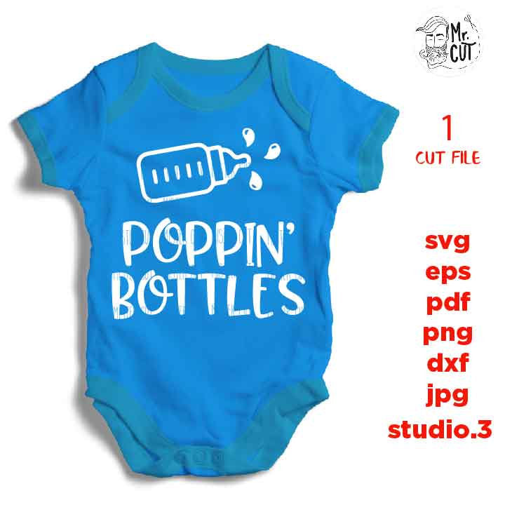 Poppin' Bottles svg, Funny bodysuit svg, Sports Tshirt DXF, mirrored jpg, cut file,Baby SVG, milk SVG, Pregnancy svg, Baby shower svg