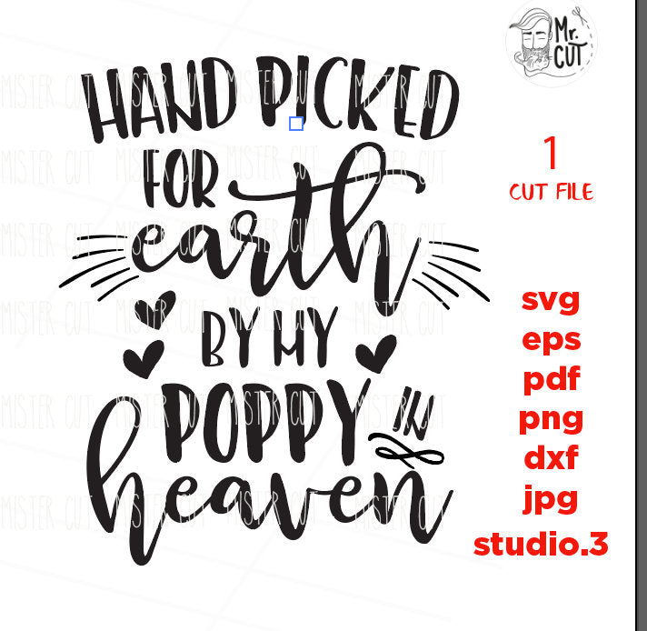 Hand Picked For Earth by my Poppy SVG, DXF, jpg reverse, EpS, cut file, Hand Picked Baby shirt design, Newborn SVG, poppy in heaven svg