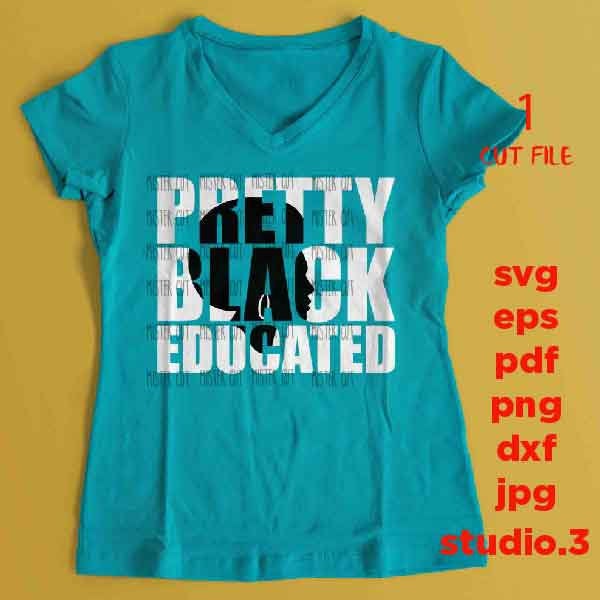 Pretty black educated svg, DxF, EpS, cut file, jpg reverse, black svg, black queen svg, cut files, black history svg, black diva svg