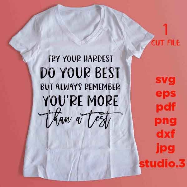 Try your hardest do your best, try your hardest, do your best, student svg, student gift, student shirt, dxf, jpg mirrored cut file, png