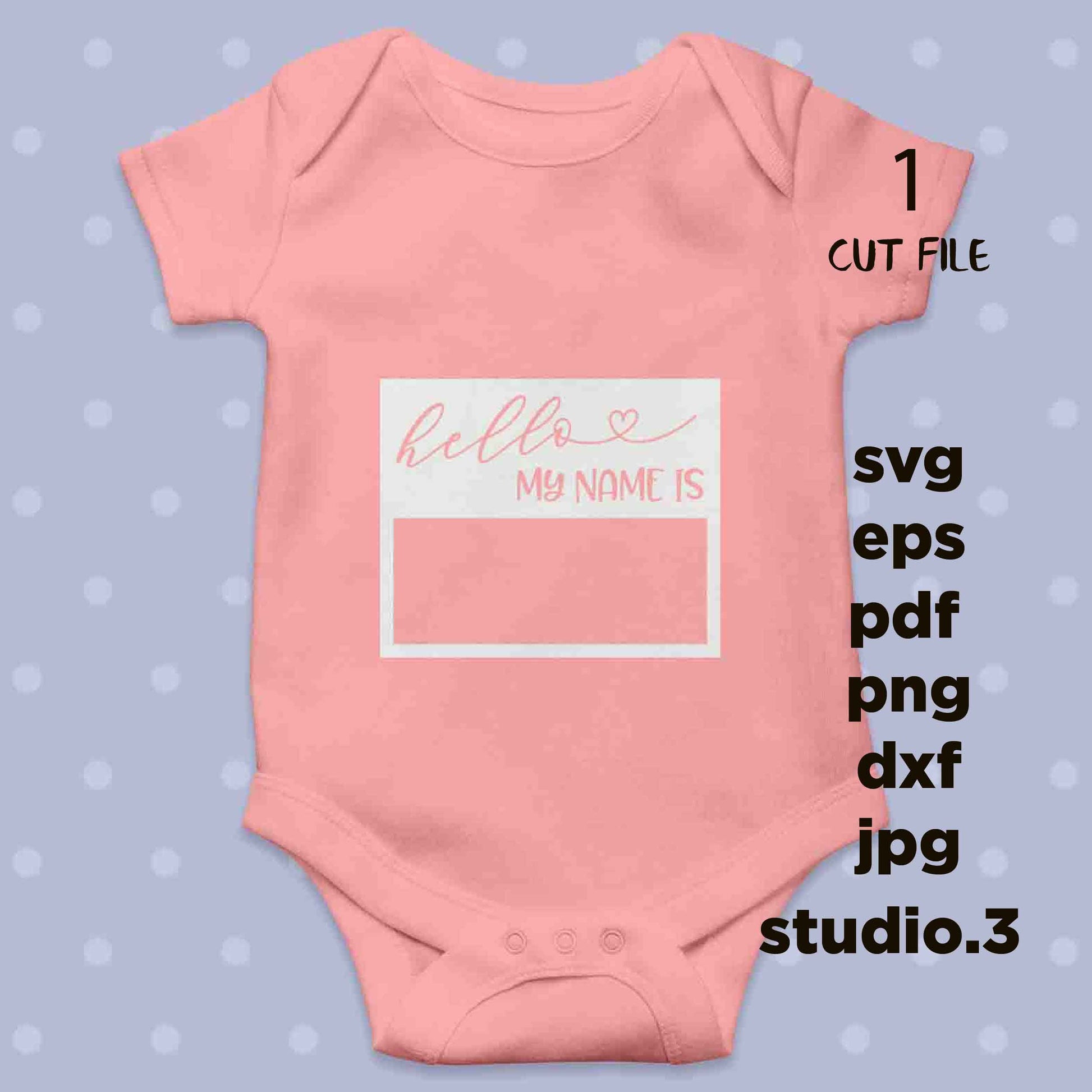 hello my name is svg, baby bodysuit Graphic, Hello My Name Is svg, Baby svg, new baby svg, baby boy, baby girl DXF, mirrored jpg, cut file