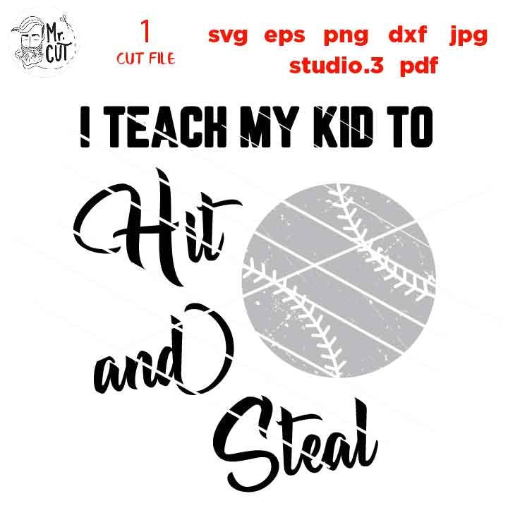 I Teach My Kid To Hit and Steal svg, Baseball, laces, ball, SVG, PNG, Dxf, jpg reverse, Softball svg, baseball tee shirt, Softball t shirt