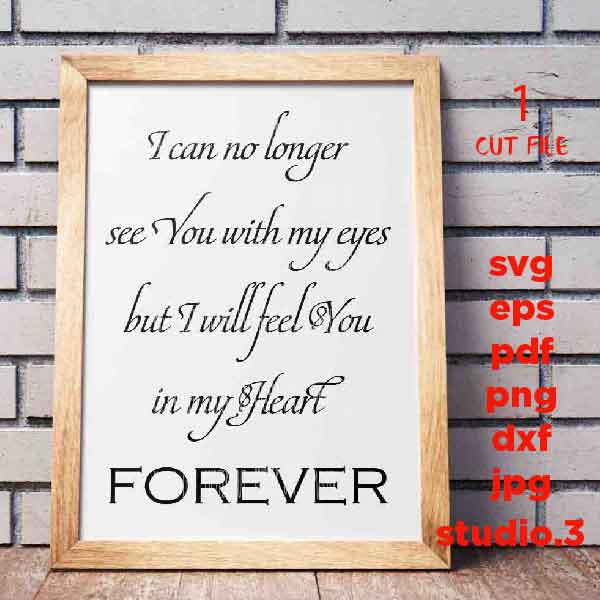 I can no longer see you with my eyes Svg, Sympathy, Memorial, svg, DxF, cut file, png, jpg transfer, miss one svg, Memorial SVG,