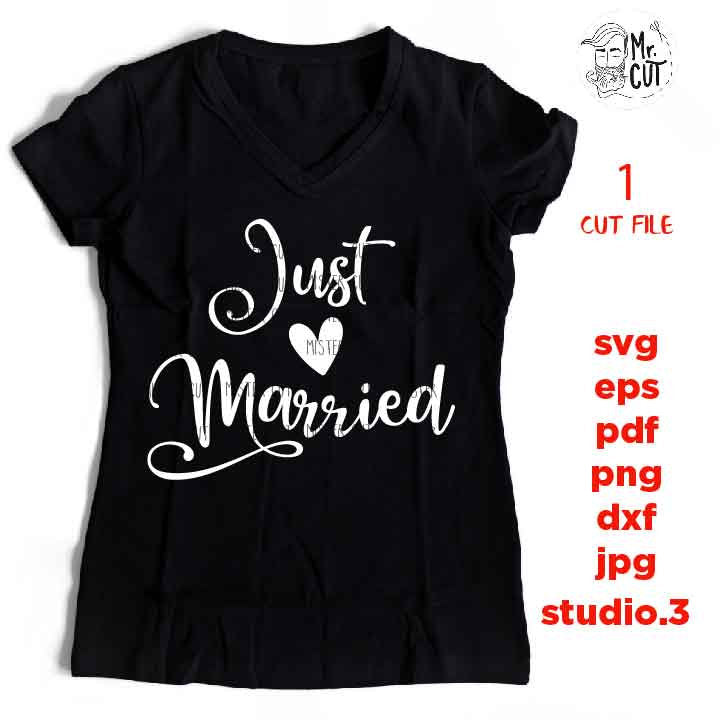 Just married Svg, Wedding  svg, dxf, cut file, png, jpg mirrored, eps, Honeymoon, Mr and Mrs, Bride, Groom, Wifey, Hubby, love svg,