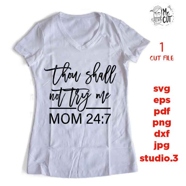 Thou shall not try me Svg, dxf, jpg mirrored, cut file, png, eps , Mood Svg, Funny Svg, Quotes Svg, Mom Wife Boss Svg Mom Life