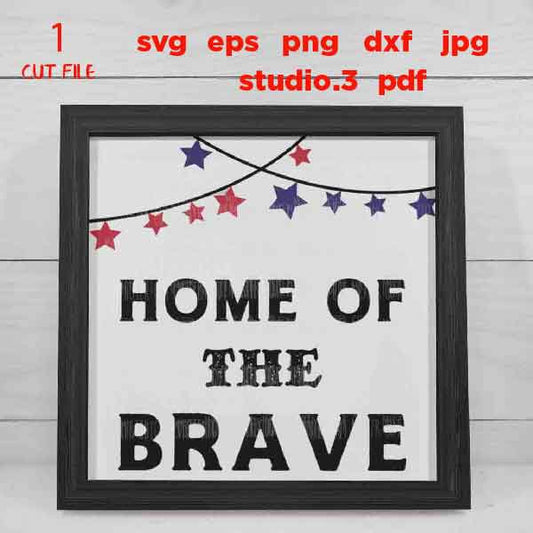 Home of the Brave svg, Patriotic svg, DFX, Cut file, 4th of July svg, Fourth of July svg, America svg, cut file, jpeg mirrored, png