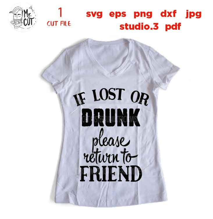 If lost or Drunk please return to friend SVG, DXF, EpS, png, jpg, cut file,  drink svg, summer svg, funny camping svg, funny svg, drunk svg