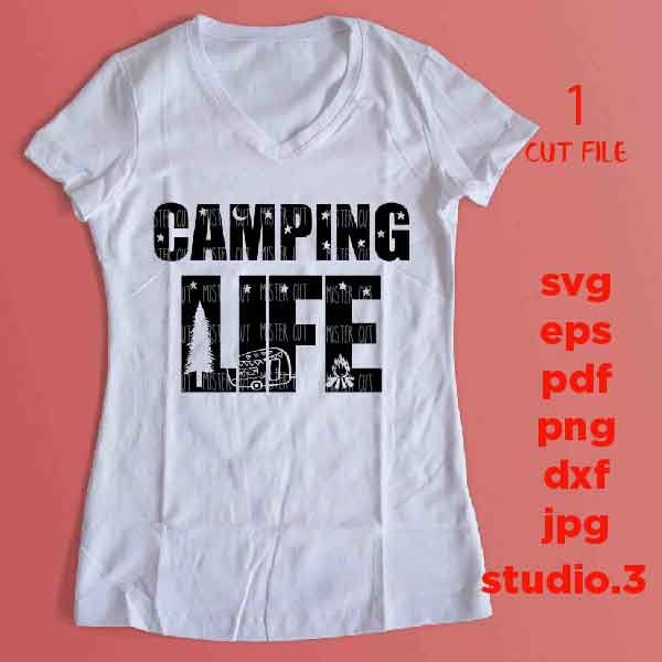 Camping life SVG, DXF, EpS, jpg mirrored, cut file, Camping cut files, travel trailer svg, summer svg, camping life dxf, camping shirt svg