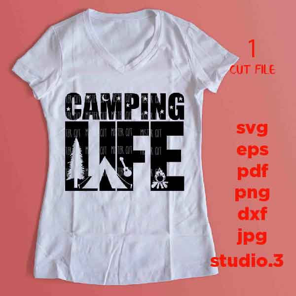 Camping life SVG, DXF, EpS, png, jpg, cut file, Camping cut files, adventure svg, summer svg, funny camping svg, camp svg