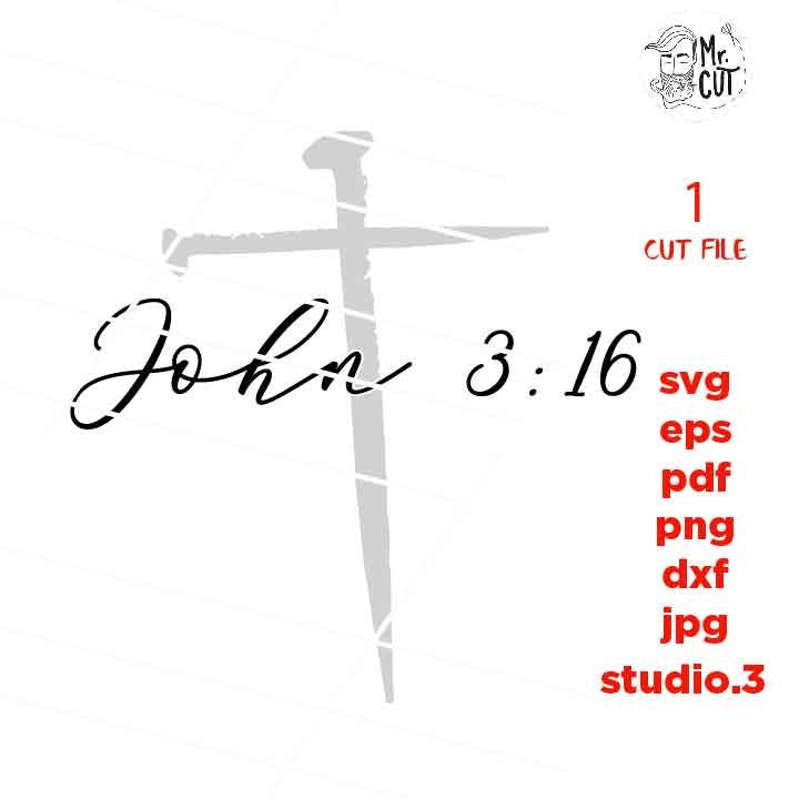 John 3:16 svg CUT file, cross svg, Christian faith, Nails cross svg, christian SVG, DxF, EpS, cut file, png, jpg mirrored, bible svg