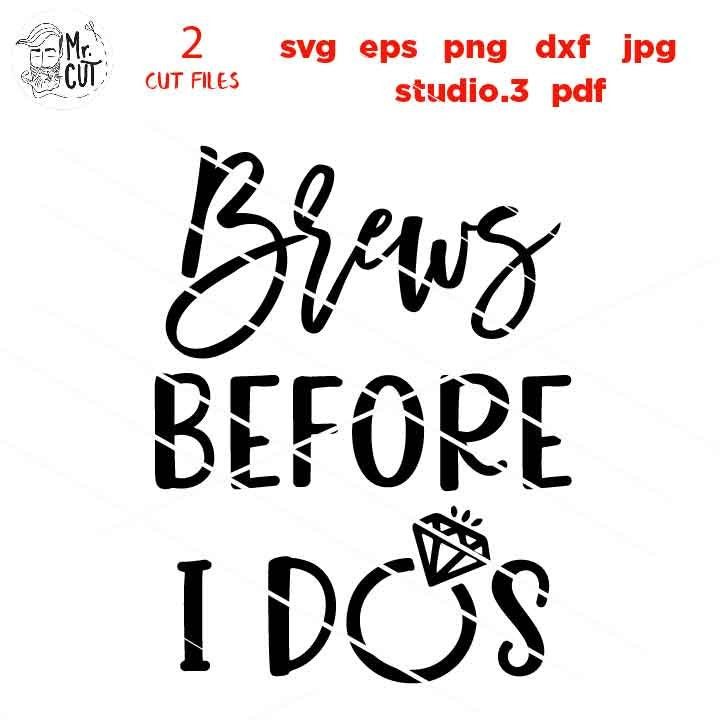 Brew Crew, Brews Before I Dos, Drinking Girls, Bachelorette Party SVG, PNG, Dxf, jpg mirrored,  Wedding svg, Bridal Party svG, matching