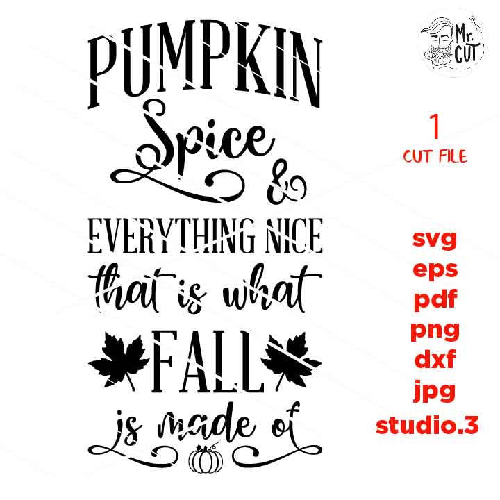 Pumpkin Spice and Everything Nice svg, DxF, EpS, cut file, jpg mirrored, fall sign svg, Pumpkin Spice Sign svg, Fall svg, Farmhouse Style