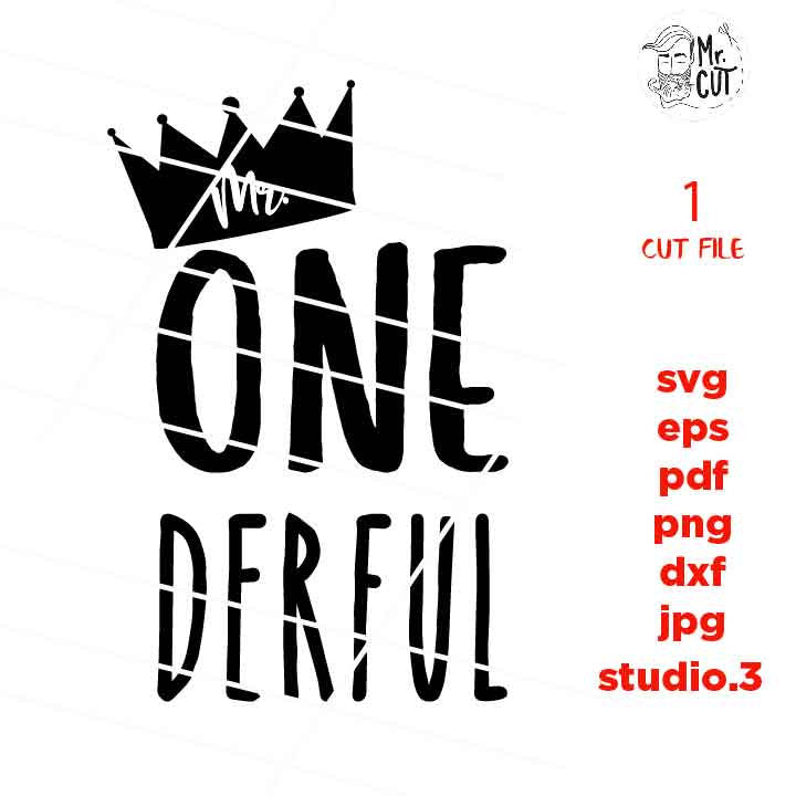 Mr. One-derful svg, First Birthday svg, Crown svg, Boy Birthday  Dxf, mirrored jpg, cut file,Baby SVG, boy bodysuit svg, Baby shower svg