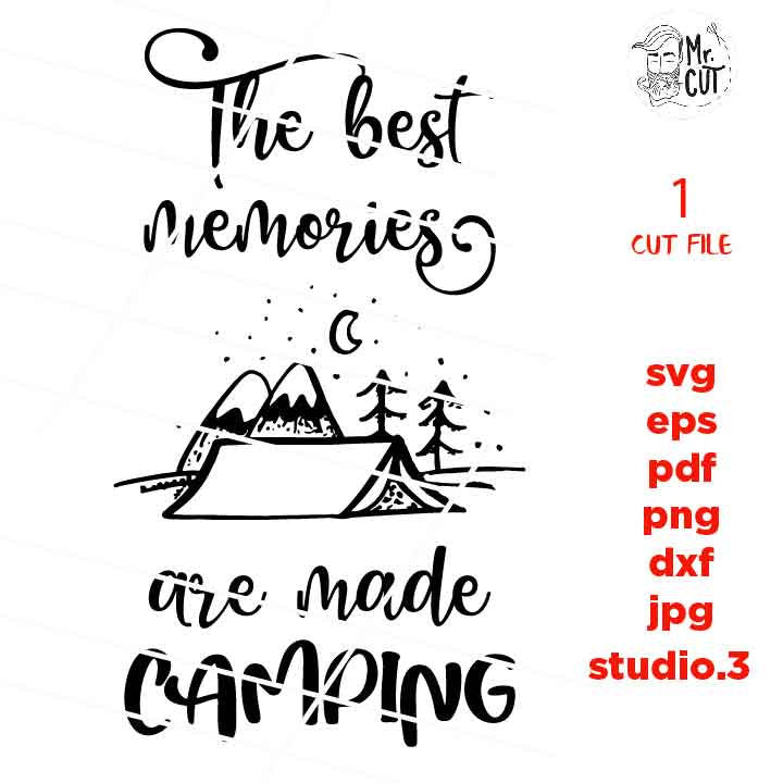 the best memories are made Camping cut file, camping life SVG, DXF, png, jpg mirrored, cut file, Camping cut files, summer svg, camp svg