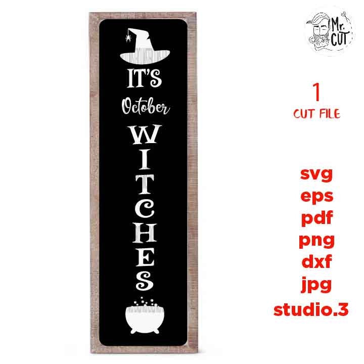 it's october witches vertical svg, fall vertical svg, halloween svg, DxF, EpS, cut file, jpg, png, halloween sign svg, vertical sign svg