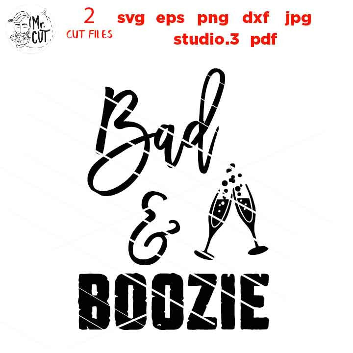 Bride & boujee, Bad and boozie, Drinking Girls, wedding Party SVG, PNG, Dxf, jpg mirrored,  Wedding svg, matching wedding shirts svg