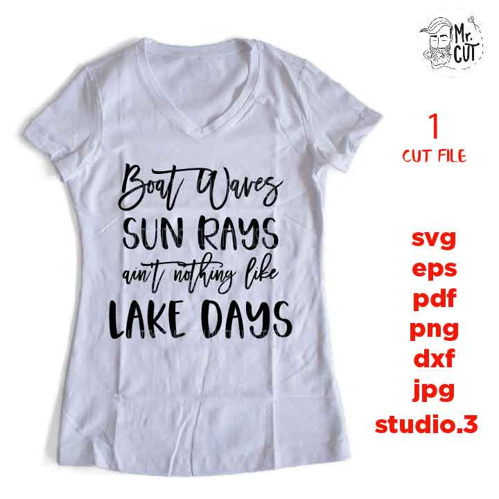 Boat Waves Sun Rays Aint Nothing Like Lake Days SVG, DXF, EpS, jpg mirrored, cut file, Cabin, Camp, Lakehouse, summer svg, lake svg, boat