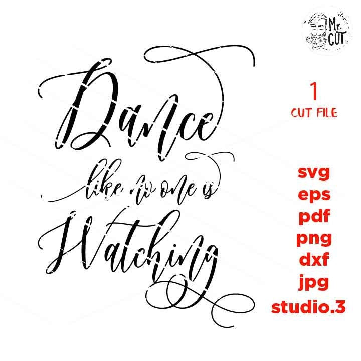 Dance Like No One is Watching, dancer svg, Dance SVG, Dance Cut File, PNG, Dxf, ballet dancer Mom Svg, ballet Shirt Svg, ballet dancer dxf