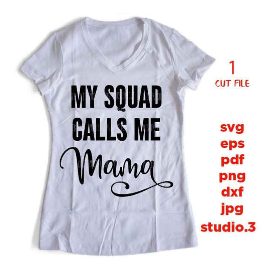 My squad calls me mama Svg, Dxf Disegn, New Mom SVG, Motherhood Mom Life Svg, dxf, jpg transfer, cut file, png, eps, mom svg, mother svg