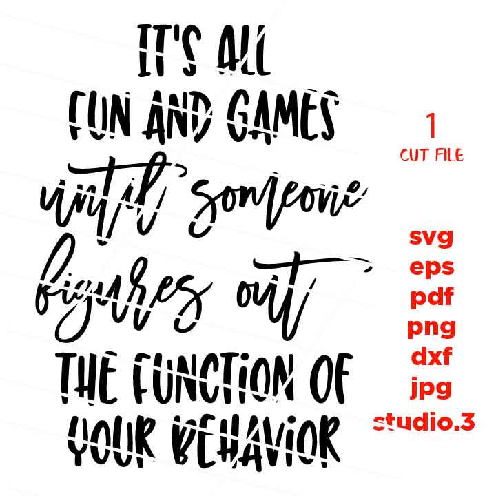 Function of Your Behavior svg, Funny Teacher svg, eps, png, jpg reverse, cut file, Counselor svg, Special Education svg, Psychologist svg