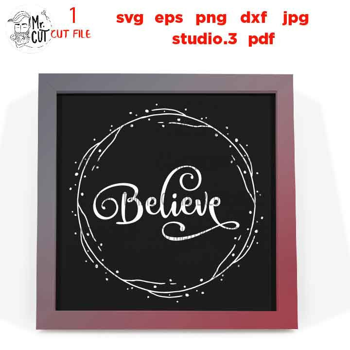 Believe Svg, Christmas Svg, Holiday Svg, Winter Svg, Santa Svg, DxF, EpS, cut file, jpg mirrored, png, christmas dxf, christmas sign svg