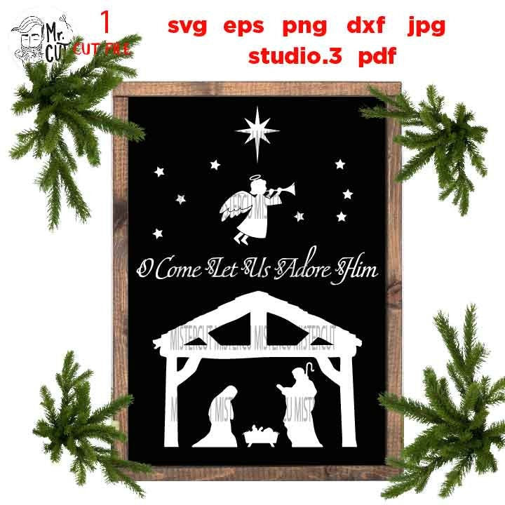 Nativity SVG, O Come Let Us Adore Him SVG, DxF, EpS, cut file, jpg mirrored, png, Nativity scene sign, Farmhouse Christmas File, Nativity