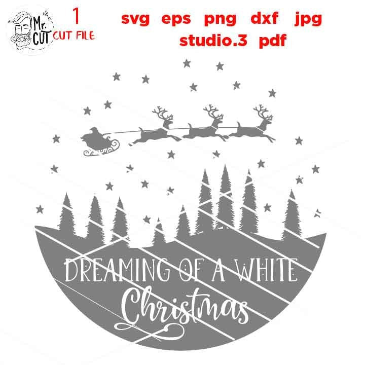 dreaming of a white christmas, Christmas Svg, Holiday Svg, Winter Svg, Santa Svg, DxF, EpS, cut file, jpg mirrored, png, christmas sign svg