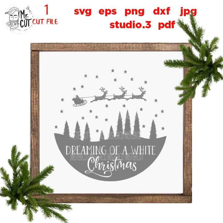 dreaming of a white christmas, Christmas Svg, Holiday Svg, Winter Svg, Santa Svg, DxF, EpS, cut file, jpg mirrored, png, christmas sign svg