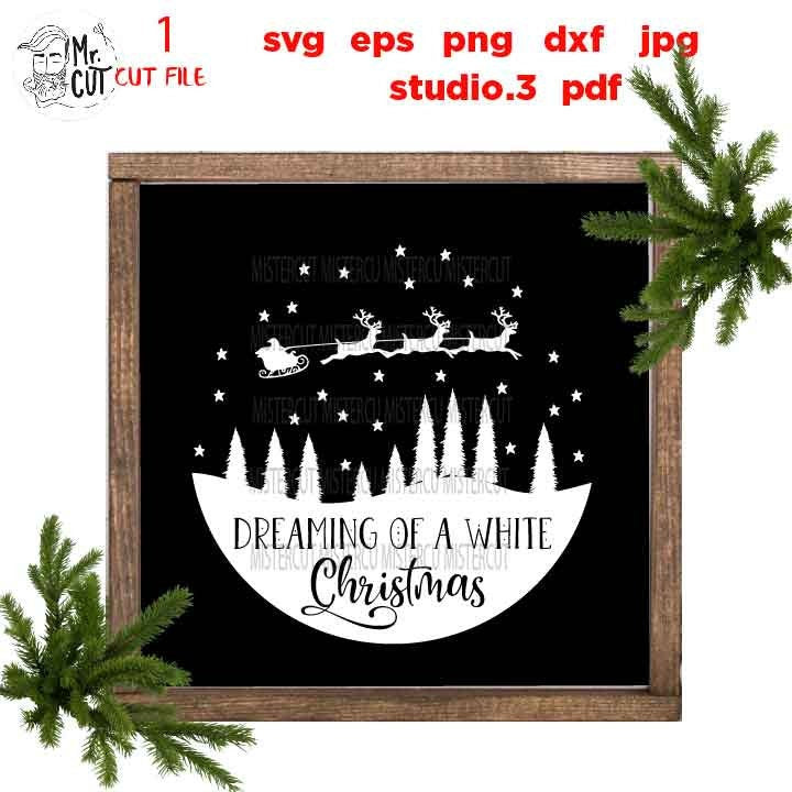 dreaming of a white christmas, Christmas Svg, Holiday Svg, Winter Svg, Santa Svg, DxF, EpS, cut file, jpg mirrored, png, christmas sign svg