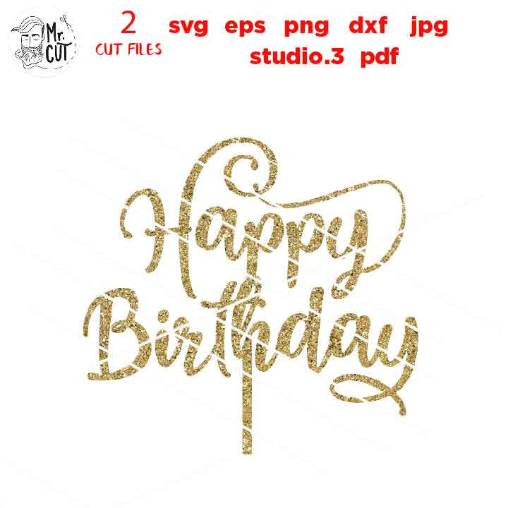 Cake Topper svg, Happy Birthday Svg, Happy Birthday Cake Topper svg, dxf, jpg mirrored, cut file, png, eps