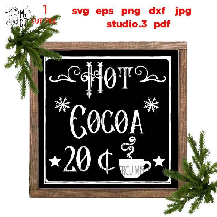 Hot Cocoa svg, Hot Cocoa Sign svg, Hot Cocoa Bar svg, Christmas svg, Winter Svg, DxF, EpS, cut file, jpg mirrored, png, christmas sign svg