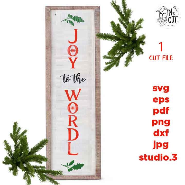 Joy to The World Vertical svg, Farmhouse Rustic style for front porch, DxF, png, cut file, jpg mirrored, Christmas rustic sign, christmas