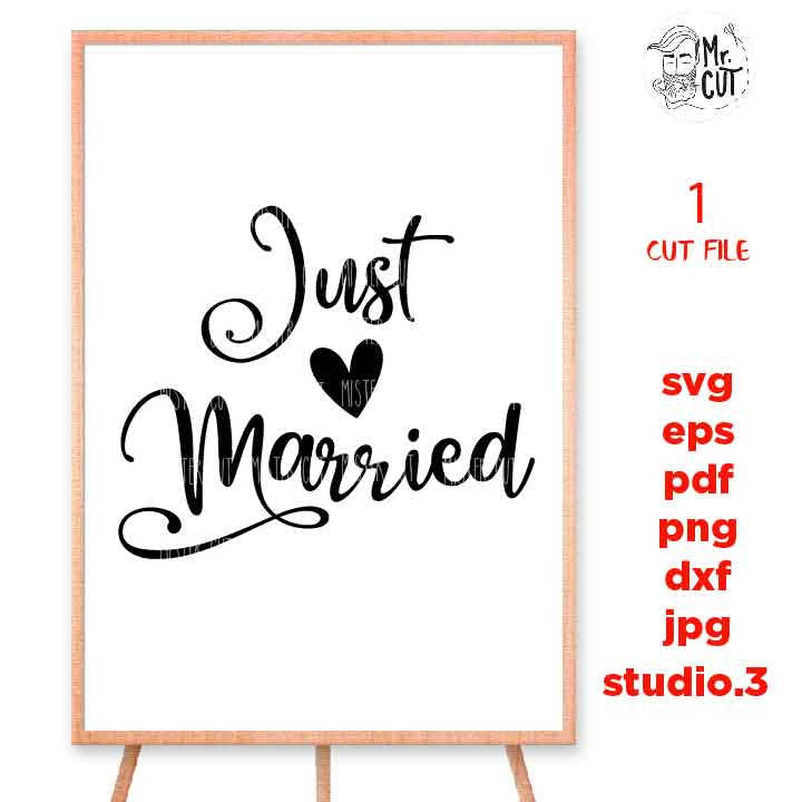 Just married Svg, Wedding  svg, dxf, cut file, png, jpg mirrored, eps, Honeymoon, Mr and Mrs, Bride, Groom, Wifey, Hubby, love svg,