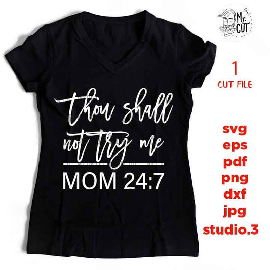 Thou shall not try me Svg, dxf, jpg mirrored, cut file, png, eps , Mood Svg, Funny Svg, Quotes Svg, Mom Wife Boss Svg Mom Life