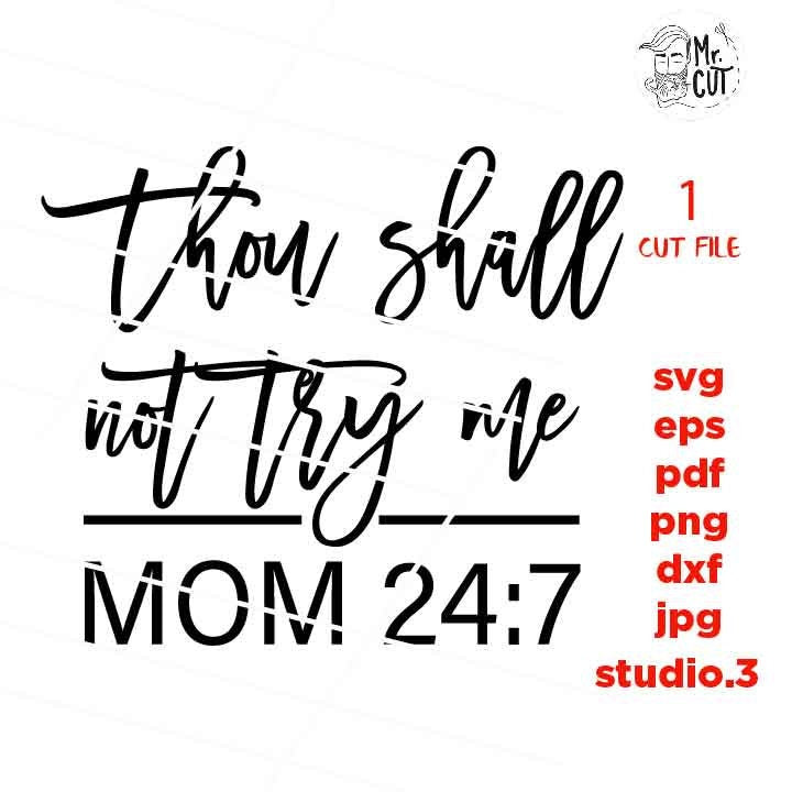 Thou shall not try me Svg, dxf, jpg mirrored, cut file, png, eps , Mood Svg, Funny Svg, Quotes Svg, Mom Wife Boss Svg Mom Life