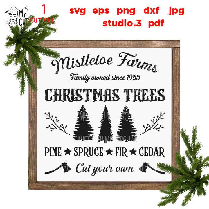 Mistletoe Farms Christmas Trees Svg, Rustic Christmas, Home Decor and Farmhouse Wall DxF, EpS, cut file, jpg mirrored, png, christmas dxf