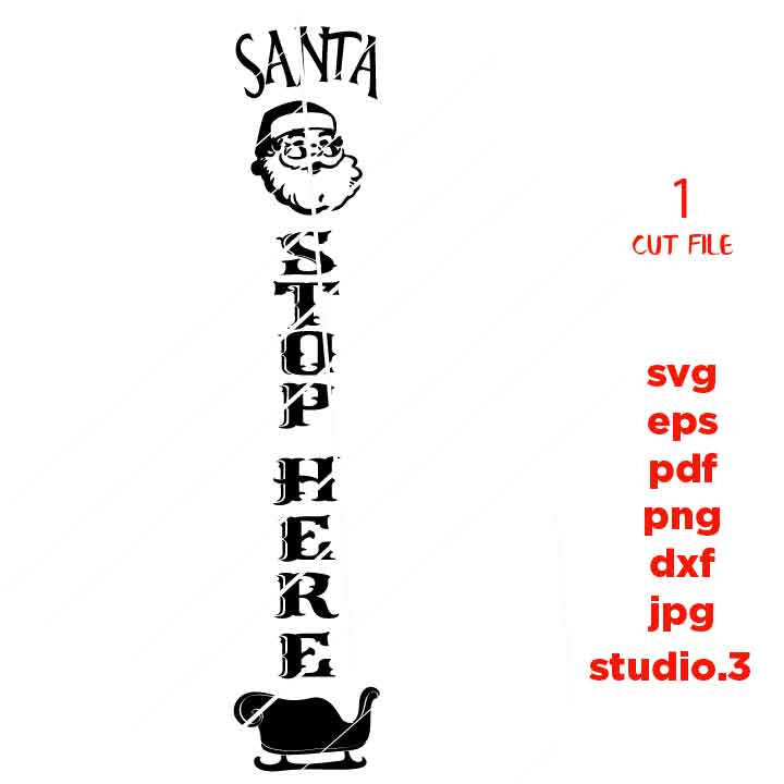 santa stop here svg, Farmhouse Rustic style for front porch, DxF, png, cut file, jpg mirrored, Christmas rustic sign, santa sign svg