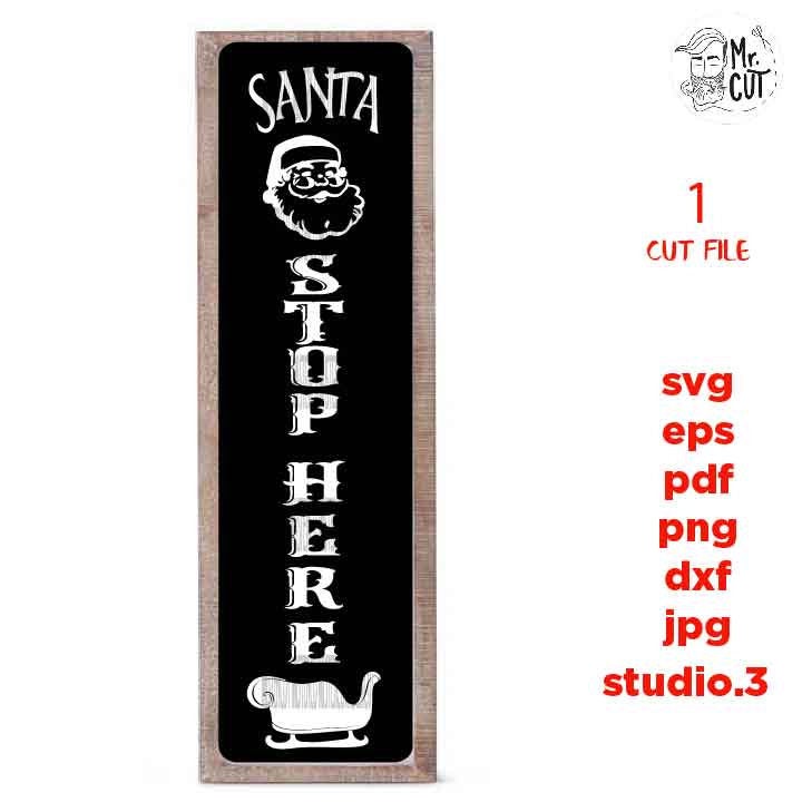 santa stop here svg, Farmhouse Rustic style for front porch, DxF, png, cut file, jpg mirrored, Christmas rustic sign, santa sign svg